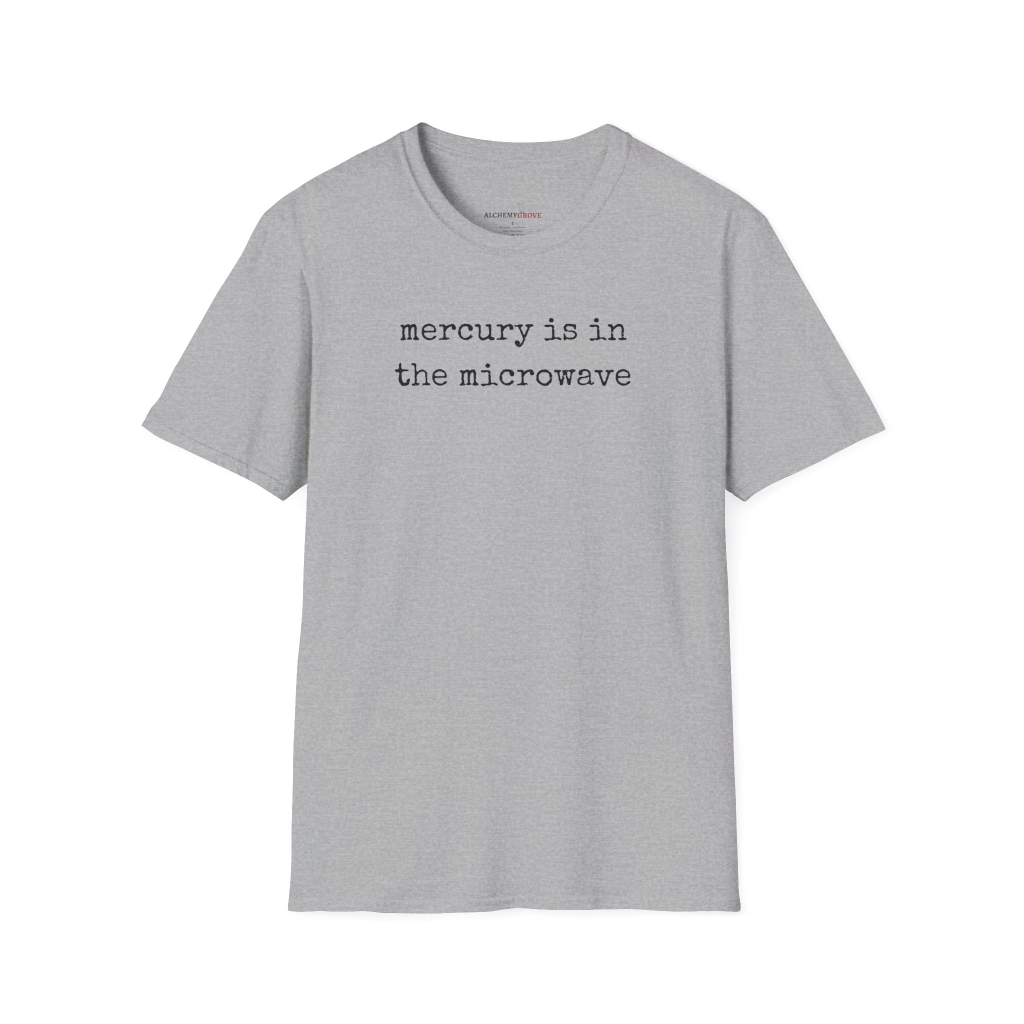Mercury Is In The Microwave TShirt