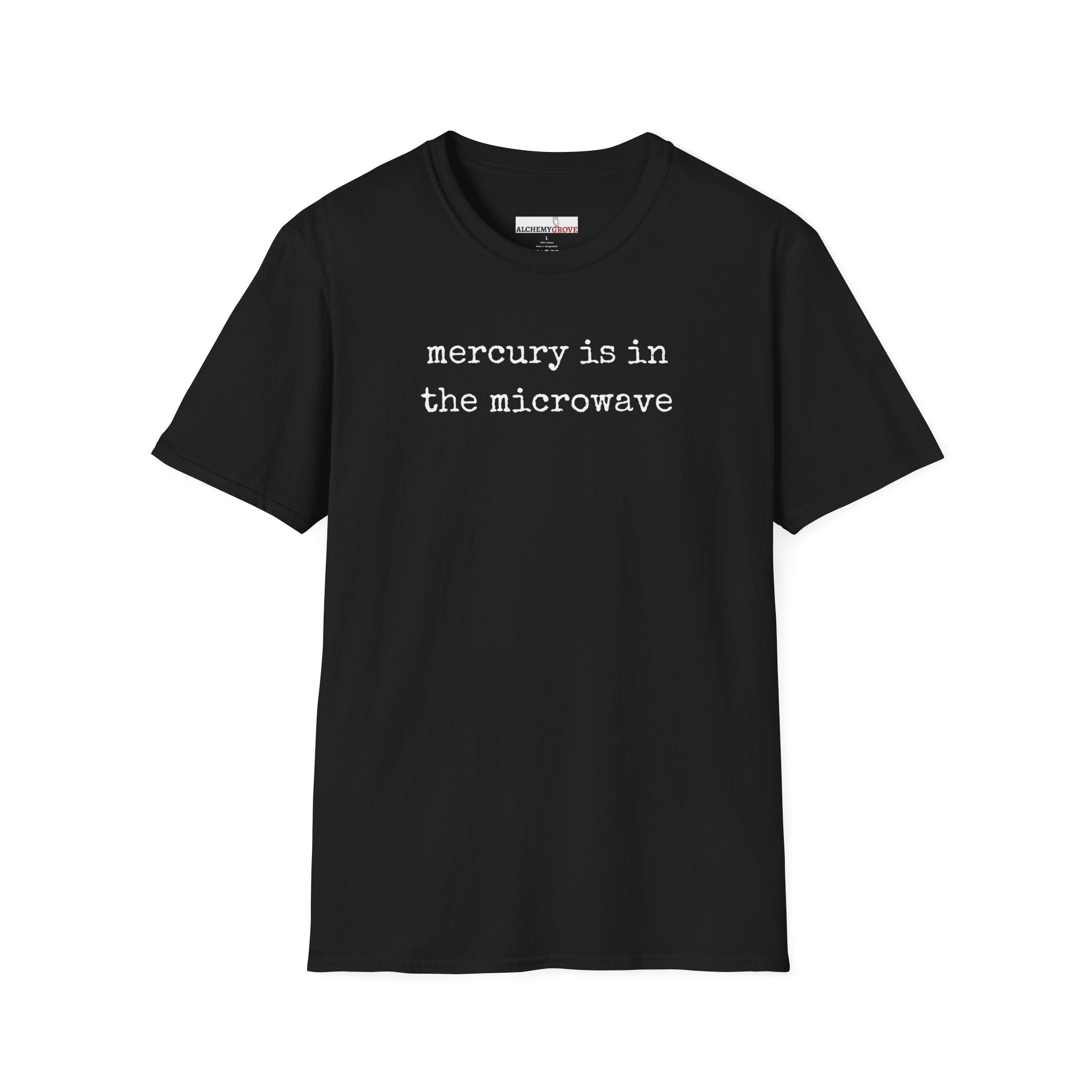 Mercury Is In The Microwave TShirt